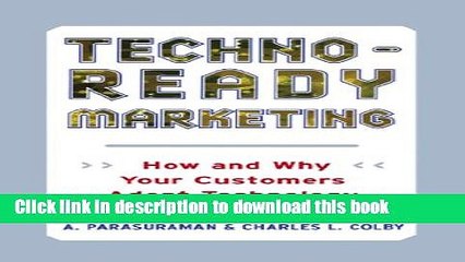 Ebook Techno-Ready Marketing: How and Why Customers Adopt Technology Free Online