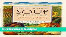 Ebook Vegetarian Soup Cuisine: 125 Soups and Stews from Around the World Free Online