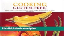 Ebook Cooking Gluten-Free! A Food Lover s Collection of Chef and Family Recipes Without Gluten or