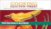 Ebook Cooking Gluten-Free! A Food Lover s Collection of Chef and Family Recipes Without Gluten or