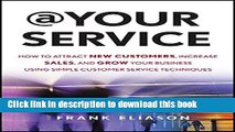 Books At Your Service: How to Attract New Customers, Increase Sales, and Grow Your Business Using