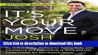 Books It s Your Move: My Million Dollar Method for Taking Risks with Confidence and Succeeding at