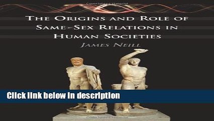 Ebook The Origins and Role of Same-Sex Relations in Human Societies Full Online