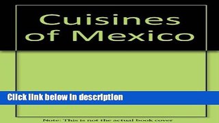 Books The Cuisines of Mexico Full Online