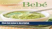 Books Cocinando para el bebe/ Cooking for Baby: Saludable-casera-deliciosa (Spanish Edition) Full