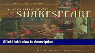 Books Cooking with Shakespeare (Feasting with Fiction) Free Online