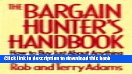 Books The Bargain Hunter s Handbook: How to Buy Just About Anything for Next to Nothing Full Online