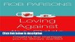 Books Loving Against the Odds: For Every Man and Every Woman in Every Marriage Full Online