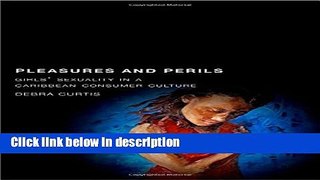 Books Pleasures and Perils: Girls  Sexuality in a Caribbean Consumer Culture (Rutgers Series in