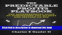 Ebook The Predictable Profits Playbook: The Entrepreneur s Guide to Dominating Any Market And