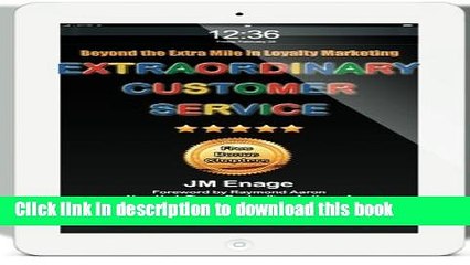 Ebook Extraordinary Customer Service: Beyond the Extra Mile in Loyalty Marketing (Volume 1) Full