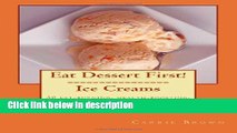 Books Eat Dessert First!  Ice Creams: 30 fat-burning, health-boosting, delicious frozen treats