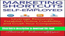 Books Marketing Shortcuts for the Self-Employed: Leverage Resources, Establish Online Credibility