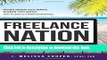 Books Freelance Nation: Work When You Want, Where You Want. How to Start a Freelance Business.