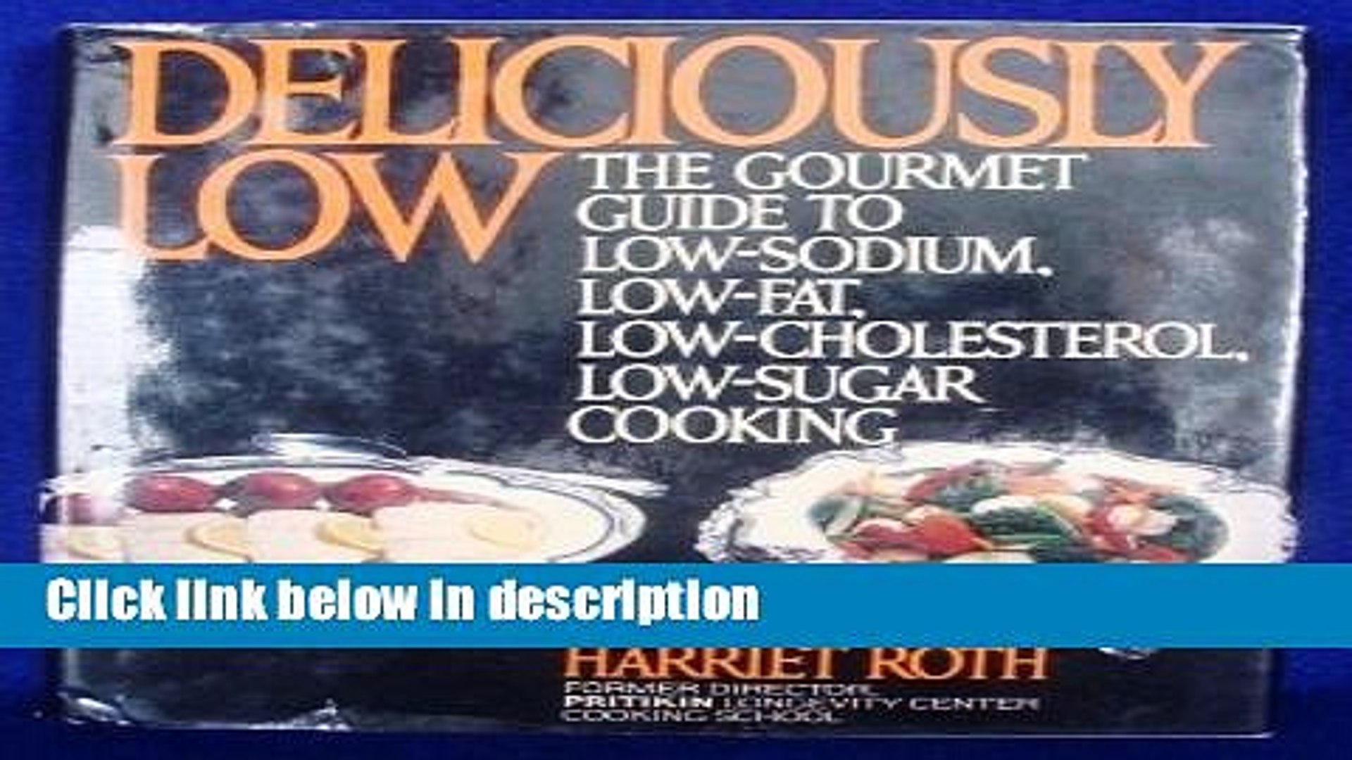 Books Deliciously Low Low Sodium Low Fat Low Cholesterol Low Sugar Cooking Plume Full Online Video Dailymotion