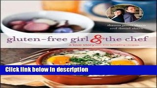 Ebook Gluten-Free Girl and the Chef : A Love Story with 100 Tempting Recipes (Paperback)--by