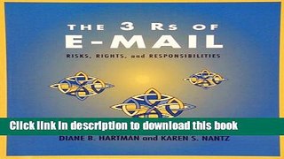 Ebook The 3 Rs of E-Mail: Risks, Rights and Responsibilities (Crisp Professional Series) Full Online