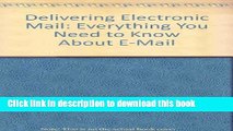 Ebook Delivering Electronic Mail: Everything You Need to Know About E-Mail Free Online