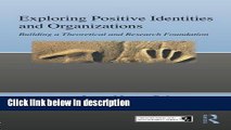 Ebook Exploring Positive Identities and Organizations: Building a Theoretical and Research