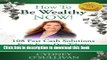 Ebook How To Be Wealthy NOW! 108 Fast Cash Solutions From Every Day Talents (Fast Cash: A