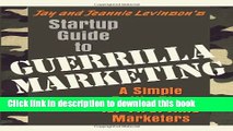 Books Startup Guide to Guerrilla Marketing: A Simple Battle Plan For Boosting Profits Full Online