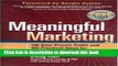 Books Meaningful Marketing: 100 Data-Proven Truths and 402 Practical Ideas for Selling MORE with