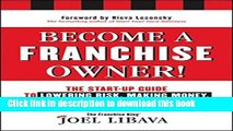 Books Become a Franchise Owner!: The Start-Up Guide to Lowering Risk, Making Money, and Owning