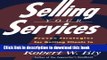 Ebook Selling Your Services: Proven Strategies For Getting Clients To Hire You (or Your Firm) Full