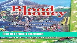 Ebook Blood and Honey   The Secret Herstory of Women: South Slavic Women s Experiences in a World