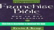 Books Franchise Bible (Franchise Bible: How to Buy a Franchise or Franchise Your Own Business)