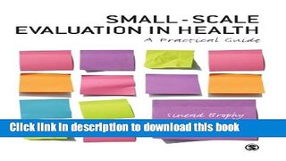 Small-Scale Evaluation in Health: A Practical Guide For Free