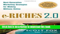Ebook e-Riches 2.0: Next-Generation Marketing Strategies for Making Millions Online Full Online