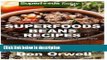 Books Superfoods Beans Recipes : Over 50 Quick   Easy Gluten Free Low Cholesterol Whole Foods