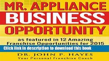 Books Mr. Appliance Business Opportunity: As featured in 12 Amazing Franchise Opportunities for