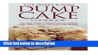 Books The Sweet   Slim Dump Cake Cookbook: Your Easy Guide to Gluten-Free, Low Calorie by Rene