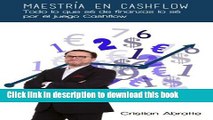 Ebook MaestrÃ­a en Cashflow: Todo lo que sÃ© de finanzas lo sÃ© por el juego Cashflow (Spanish