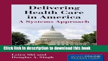 Delivering Health Care In America (Delivering Health Care in America: A Systems Approach) For Free