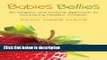 Ebook Babies Bellies: An Organic and Natural Approach to Nourishing Healthy Children: A Homemade