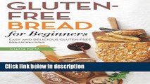 Books Gluten Free Bread for Beginners: Easy and Delicious Gluten Free Bread Recipes Full Download