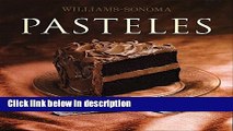 Ebook Pasteles / Cakes (Williams-Sonoma) (Spanish Edition) Full Online