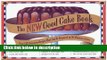 Books The New Good Cake Book: Over 125 Delicious Recipes That Can Be Prepared in 30 Minutes or
