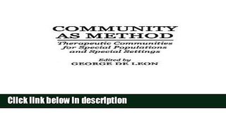 Ebook Community As Method: Therapeutic Communities for Special Populations and Special Settings