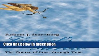 Books Cupid s Arrow: The Course of Love through Time Full Online