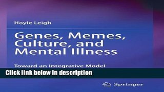 Books Genes, Memes, Culture, and Mental Illness: Toward an Integrative Model Full Online