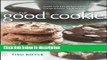 Books The Good Cookie: Over 250 Delicious Recipes from Simple to Sublime Free Online