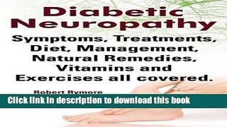 Diabetic Neuropathy. Diabetic Neuropathy Symptoms, Treatments, Diet, Management, Natural Remedies,