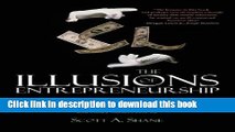 [Read PDF] The Illusions of Entrepreneurship: The Costly Myths That Entrepreneurs, Investors, and