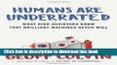 [Read PDF] Humans Are Underrated: What High Achievers Know That Brilliant Machines Never Will