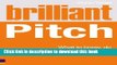 Ebook Brilliant Pitch: What to know, do and say to make the perfect pitch Full Online