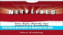 Ebook Netflixed: The Epic Battle for America s Eyeballs Free Download